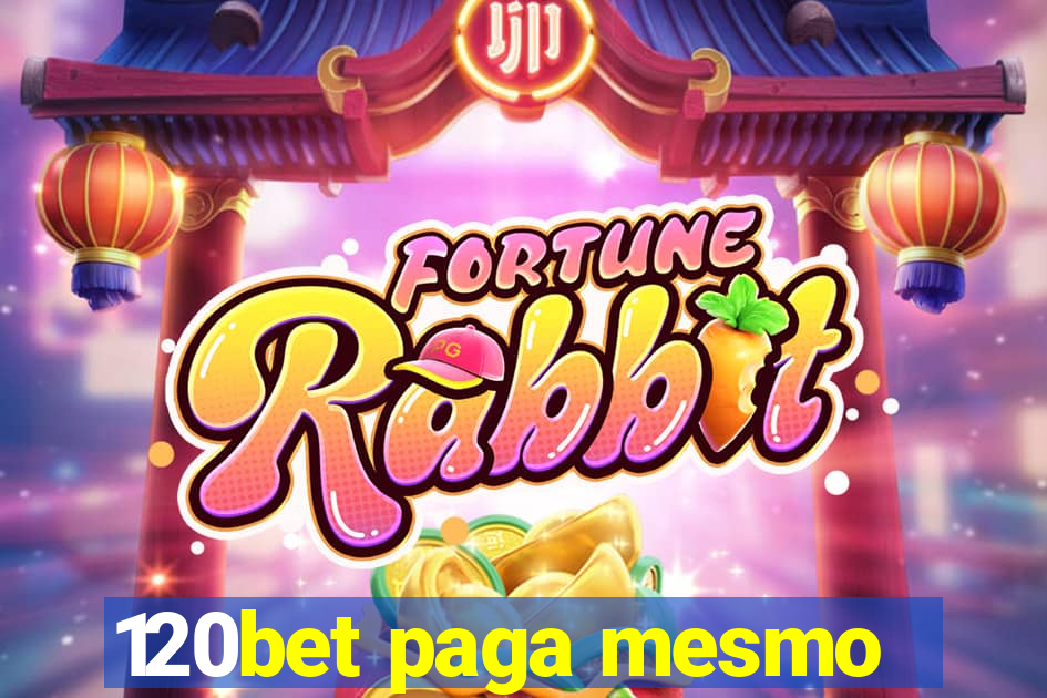 120bet paga mesmo